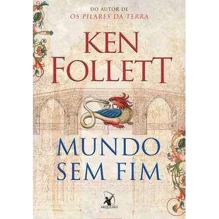 Mundo Sem Fim (kingsbridge  Livro 2), De Follett, Ken. Editora Arqueiro Ltda.,editora Arqueiro,editora Arqueiro, Capa Mole Em Português, 2015