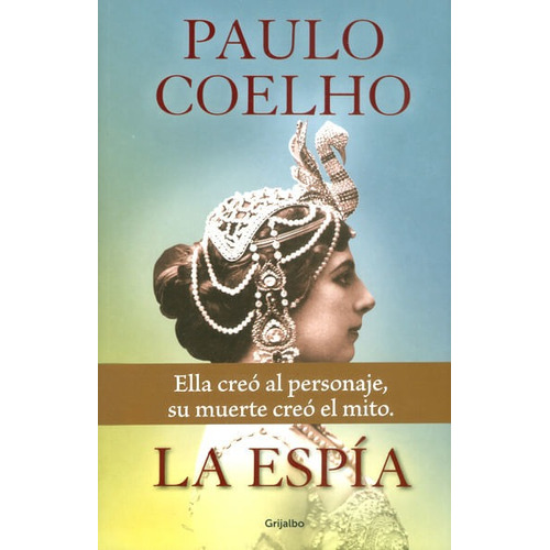 La Espía, De Paulo Coelho. Editorial Penguin Random House, Tapa Blanda, Edición 2016 En Español