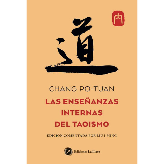 Las Enseñanzas Internas Del Taoismo, De Chang Po Tuang. Editorial La Llave, Tapa Blanda En Español