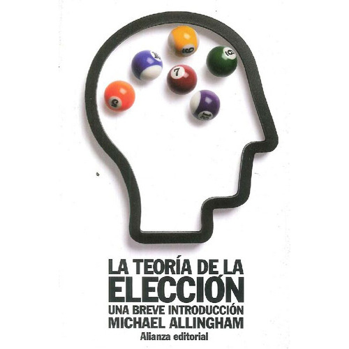 La Teoría De La Elección Michael Allingham Editorial Alianza