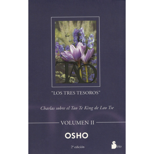 Tao: los tres tesoros (Vol. II): Charlas sobre el Tao Te King de Lao Tse, de Osho. Editorial Sirio, tapa blanda en español, 2004