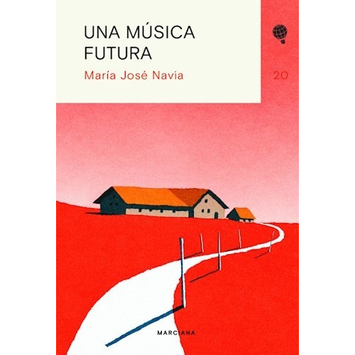 Una Musica Futura, De Maria Jose Mavia. Editorial Marciana, Tapa Blanda En Español