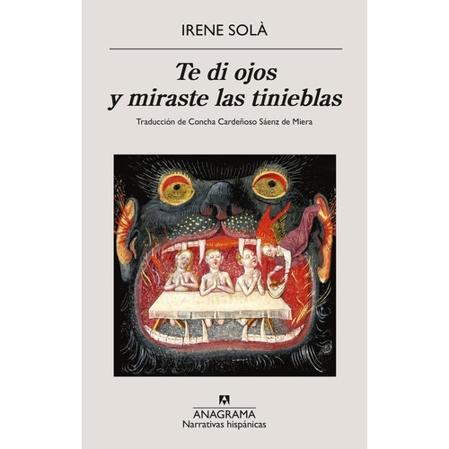 Te Di Ojos Y Miraste Las Tinieblas, De Irene Sola. Editorial Anagrama, Tapa Blanda En Español