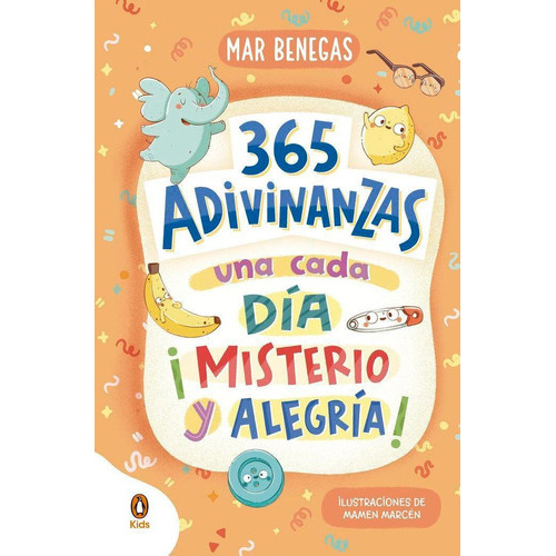 365 Adivinanzas Una Cada Dia Misterio Y Alegria, de Mar Benegas. Editorial Penguin Kids, tapa blanda en español