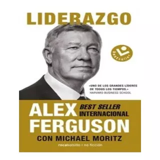 Liderazgo, De Alex Ferguson. Editorial Roca Bolsillo