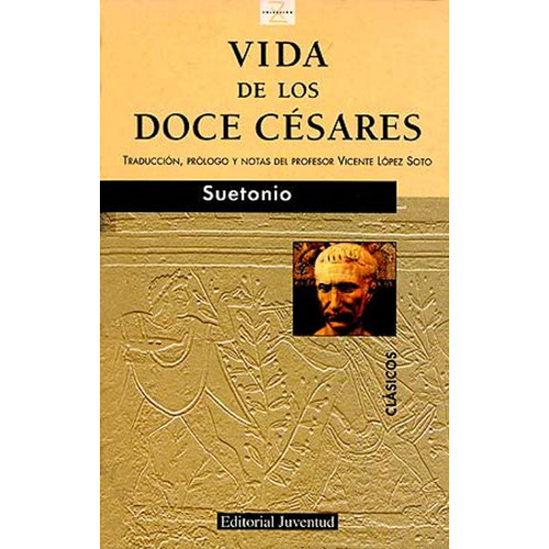 Vida De Los Doce Césares, De Suetonio. Juventud Editorial (c), Tapa Blanda En Español