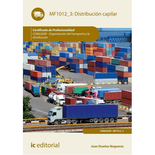 DistribuciÃÂ³n capilar. COML0209 - OrganizaciÃÂ³n del transporte y la distribuciÃÂ³n, de Dueñas Nogueras, Juan. IC Editorial, tapa blanda en español