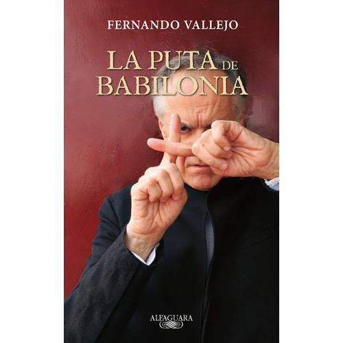 La Puta De Babilonia, De Vallejo, Fernando. Editorial Alfaguara, Tapa Blanda En Español