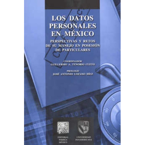 Los Datos Personales En México Perspectivas Y Retos, De Tenorio Cueto, Guillermo A.. Editorial Porrua / Up En Español