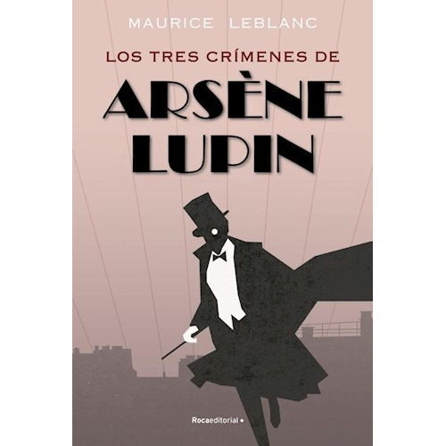 Libro Los Tres Crimenes De Arsene Lupin De Maurice Leblanc