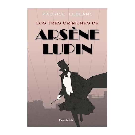 Libro Los Tres Crimenes De Arsene Lupin De Maurice Leblanc
