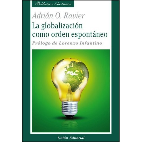 La Globalización Como Orden Espontáneo Adrián Ravier 
