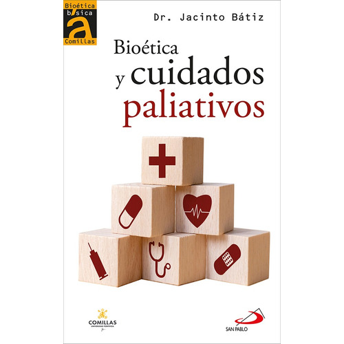 Bioética Y Cuidados Paliativos, De Jacinto Bátiz Cantera. Editorial San Pablo, Tapa Blanda En Español, 2021