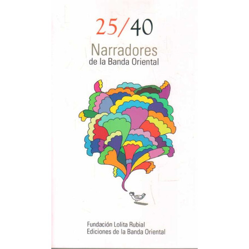 25/40 Narradores De La Banda Oriental, De Vários Autores. Editorial Banda Oriental, Tapa Blanda, Edición 1 En Español
