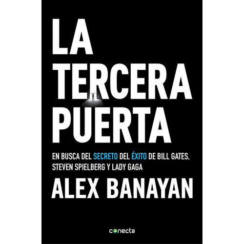 La Tercera Puerta, De Alex Banayan, Alfonso; Barguño Viana, Alex Banayan, Alfonso; Barguño Viana. Editorial Conecta En Español