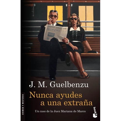 Nunca ayudes a una extraña, de Guelbenzu, J. M.. Serie Booket - Crimen y Misterio Editorial Booket México, tapa blanda en español, 2019
