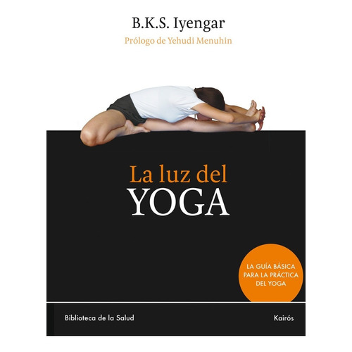 La Luz Del Yoga - B K S Iyengar - Kairos - Libro