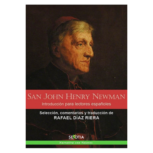 San John Henry Newman, de Díaz Riera, Rafael. Editorial Sekotia, tapa blanda en español, 2022