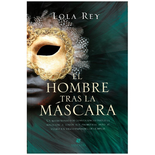 El Hombre Tras La Mascara - Lola Rey, De Rey, Lola. Editorial Vestales, Tapa Blanda En Español