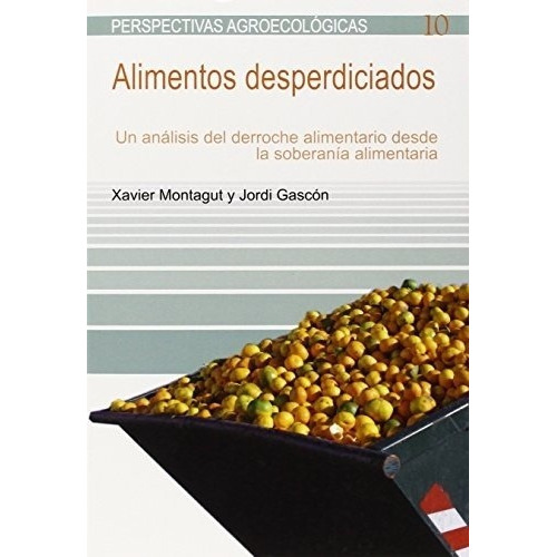 Alimentos Desperdiciados - Montagut, Gascon, de Montagut, Gascon. Editorial Icaria en español