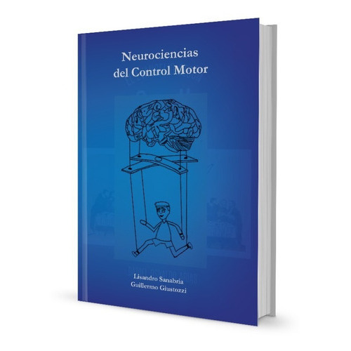 Neurociencias Del Control Motor, De Lisandro Sanabria - Guillermo Giustozzi., Vol. 1. Editorial Servicop, Tapa Blanda En Español, 2020