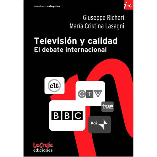 Television Y Calidad: EL DEBATE INTERNACIONAL, de Richeri Lasagni. Serie N/a, vol. Volumen Unico. Editorial LA CRUJIA, tapa blanda, edición 1 en español, 2006