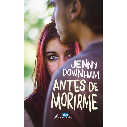 Antes de morirme, de Downham, Jenny. Serie Juvenil Editorial Salamandra Infantil Y Juvenil, tapa blanda en español, 2019