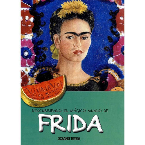 Descubriendo El Magico Mundo De Frida, de JORDA, MARIA J.. Editorial Oceano, tapa dura en español, 2011
