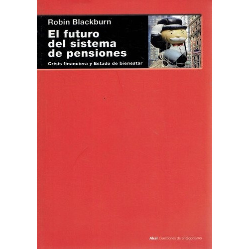 Futuro Del Sistema De Pensiones, El, De Blackburn, Robin. Editorial Akal, Tapa Blanda En Español, 2010