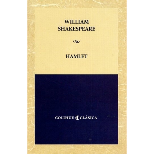 Hamlet - Shakespeare - Colihue Clasica