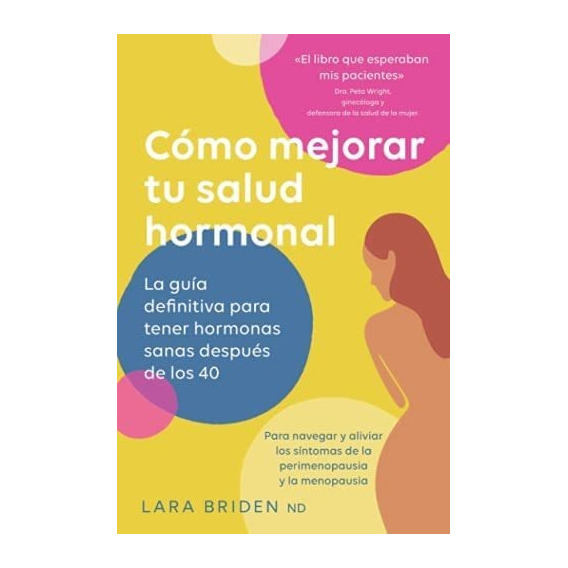 Libro: Cómo Mejorar Tu Salud Hormonal: La Guía Definitiva De