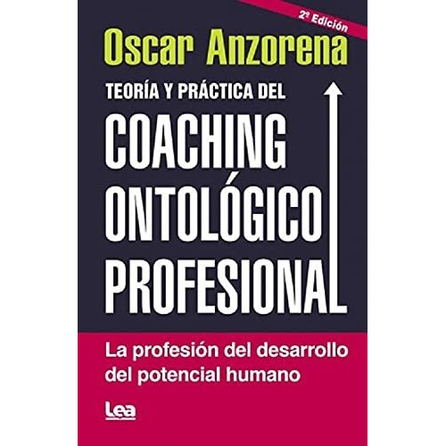 Libro Teoria Y Practica Del Coaching Ontologico Profesional 