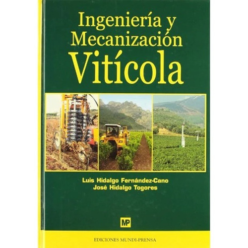 Hidalgo Fernández: Ingeniería Y Mecanización Vitícola