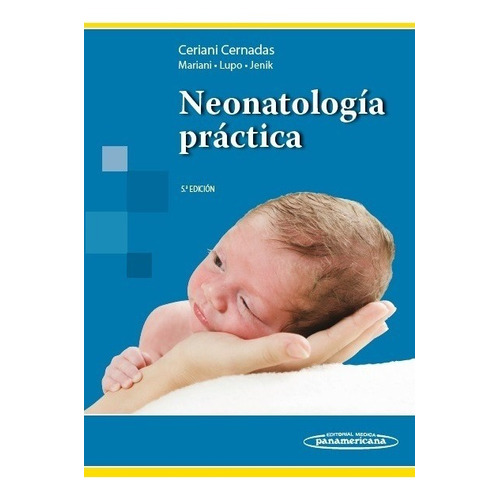 Neonatología Práctica Ceriani Cernadas 5 Ed 2017