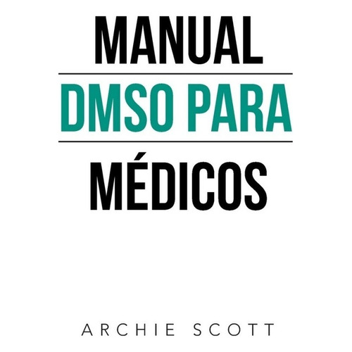 Libro Manual Dmso Para Medicos Scott Original 