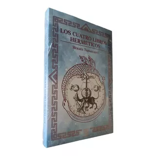Los Cuatro Libros Herméticos, De Hermes Trismegisto., Vol. Único. Editorial Matiri, Tapa Blanda, Edición Rústica En Español, 2023