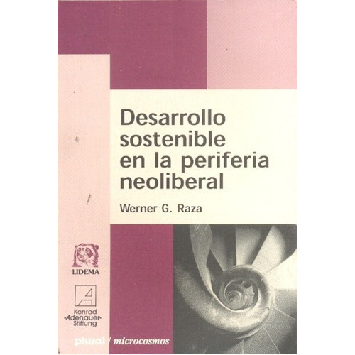 Desarrollo Sostenible En La Periferia Neoliberal - R, De Raza, Werner G. Editorial Plural En Español