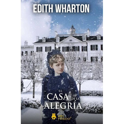 La Casa De La Alegria - Edith Wharton