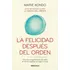 La Felicidad Después Del Orden, De Marie Kondo. Editorial Debolsillo En Español