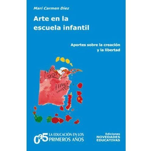 Arte En La Escuela Infantil, De Diez Navarro Mari Carmen. Editorial Novedades Educa En Español