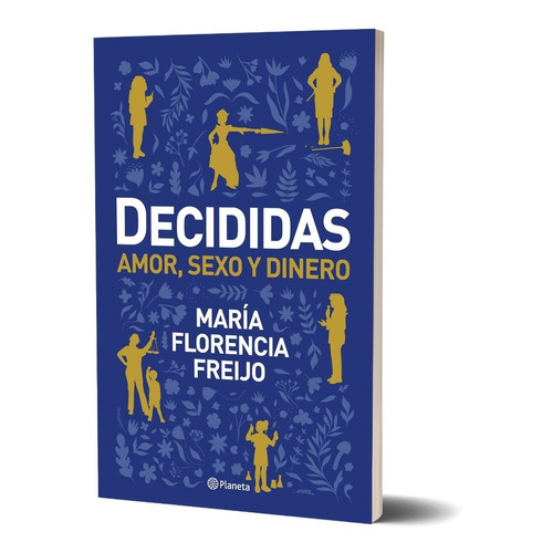 Decididas - Maria Florencia Freijo - Planeta - Libro