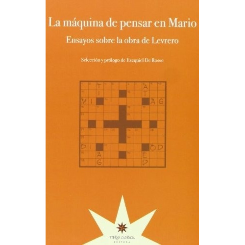 Máquina De Pensar En Mario. Ensayos Sobre La Obra De Levrero