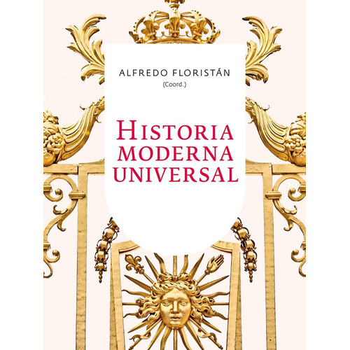 Historia Moderna Universal Alfredo Floristán Ed Ariel