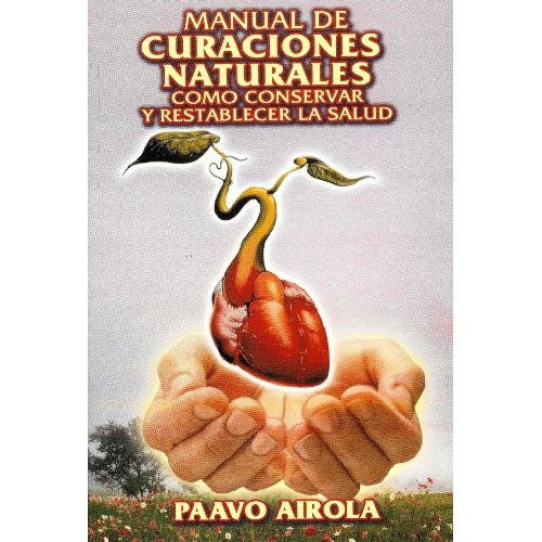 Manual De Curaciones Naturales, De Airola Paavo. Editorial Instituto Latinoamericano De Medicina Oriental, Tapa Blanda En Español, 2013