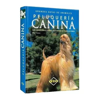 Libro Peluquería Canina Para 170 Razas De Perros 1 Tomo 