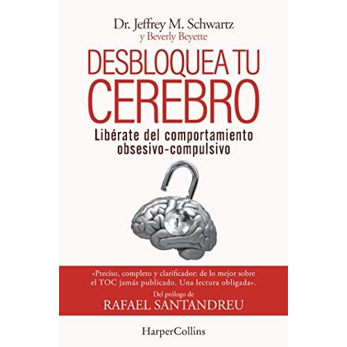 Libro Desbloquea Tu Cerebro - Schwartz, Jeffrey