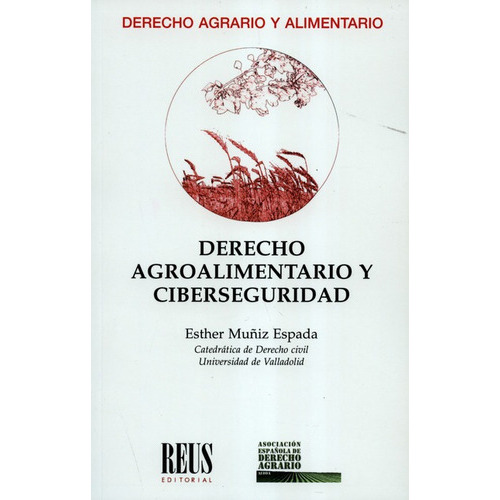 Derecho Agroalimentario Y Ciberseguridad, De Muñiz Espada, Esther. Editorial Reus, Tapa Blanda, Edición 1 En Español, 2019