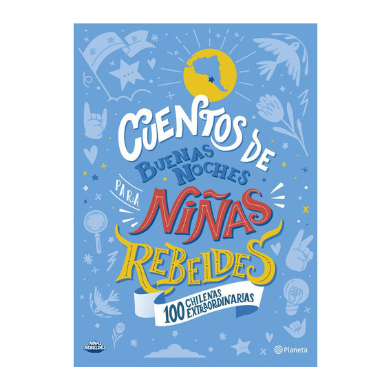 Cuentos Buenas Noches Niñas Rebeldes Chilenas- Elena Favilli