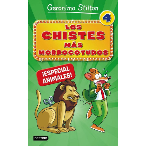 Los Chistes Mãâ¡s Morrocotudos 4. Ãâ¡especial Animales!, De Stilton, Geronimo. Editorial Destino Infantil & Juvenil, Tapa Blanda En Español