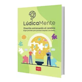 Lúdicamente: Divertite Entrenando El Cerebro. Juegos Pensados Para Person, De Flamini Ferrando. - Mente, Cuerpo Y Alma, Tapa Blanda, Edición 1 En Español, 2022